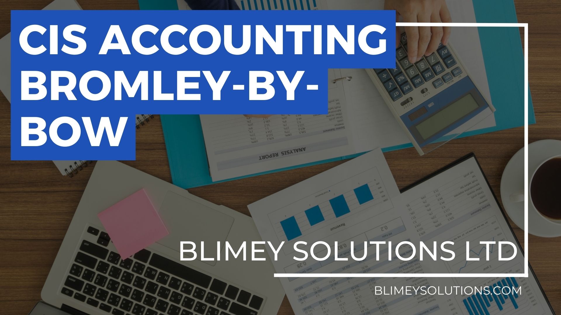 CIS Accounting in Bromley-by-Bow E3 London